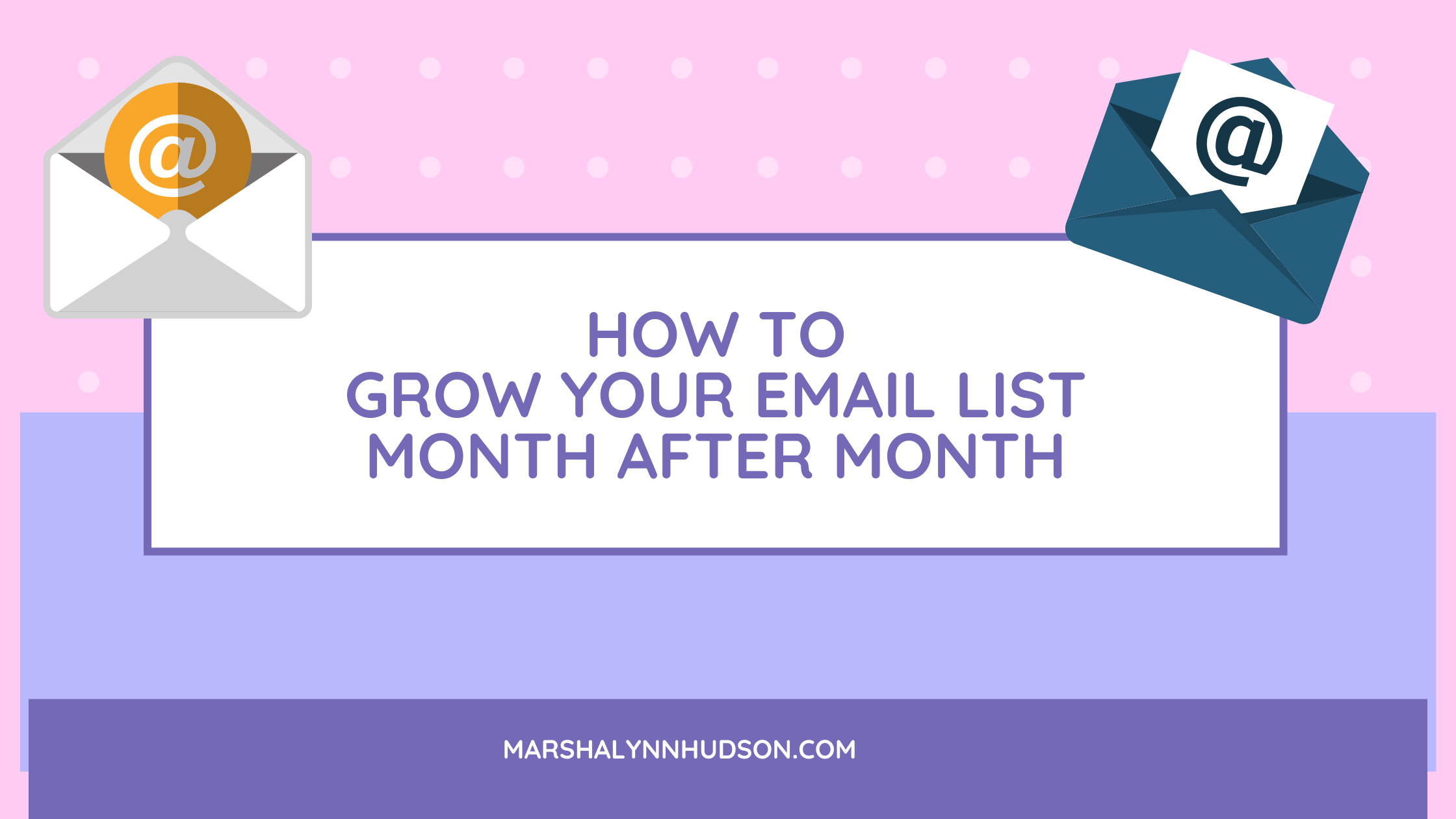 Read more about the article Grow Your Email List Month After Month